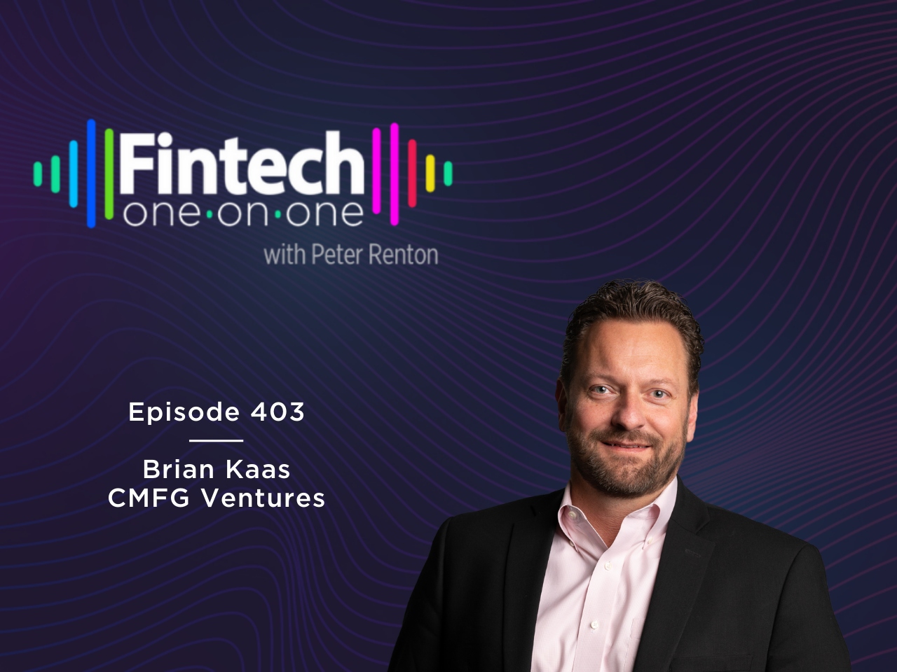 Brian Kaas, President and Managing Director of CMFG Ventures