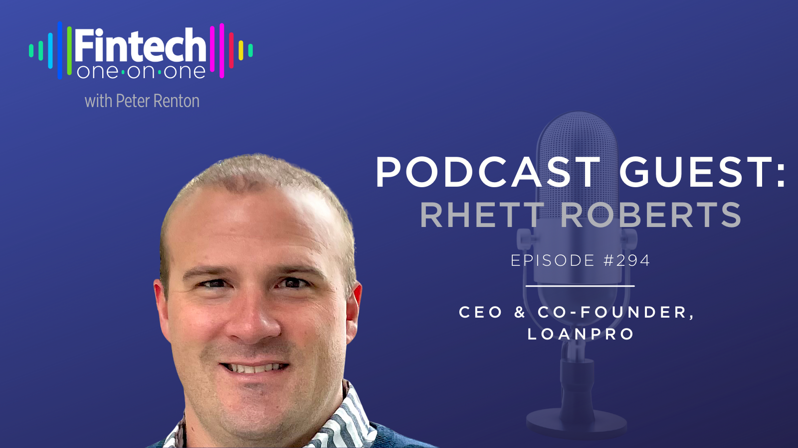Rhett Roberts, Co-Founder & CEO of LoanPro