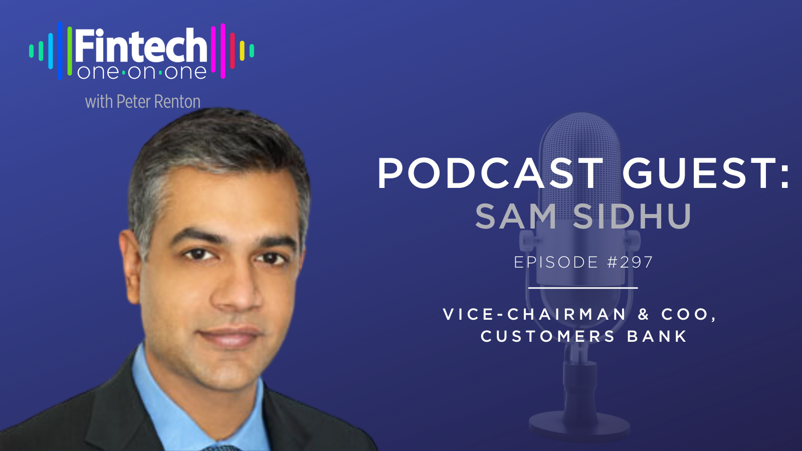 Sam Sidhu, Vice Chairman and CEO of Customers Bank