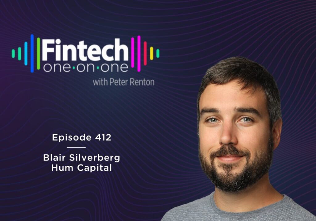 Portrait of Blair Silverberg from Hum Capital for Fintech one-on-one episode 412.