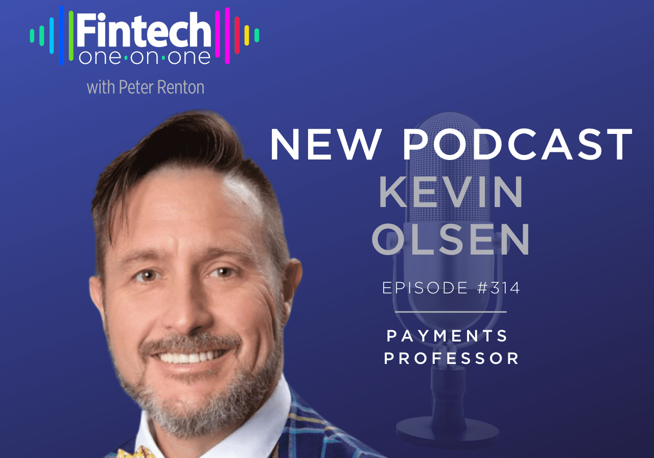 Podcast featuring Kevin Olsen on payments and fintech.