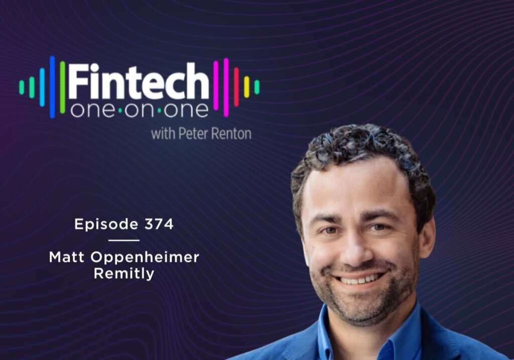Podcast cover for Fintech One-on-One with Matt Oppenheimer of Remitly.