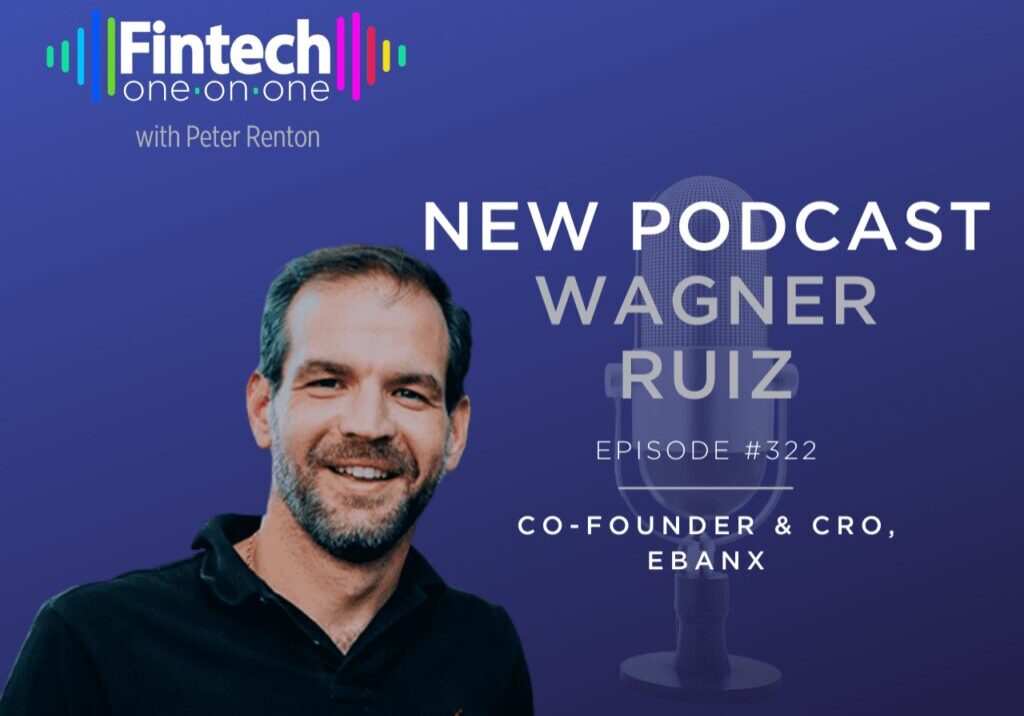 New podcast episode featuring Wagner Ruiz, co-founder and CRO of Ebanx.